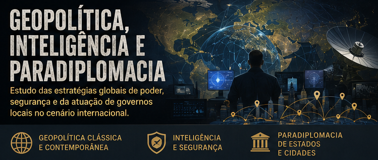 Geopolítica, Inteligência e Paradiplomacia